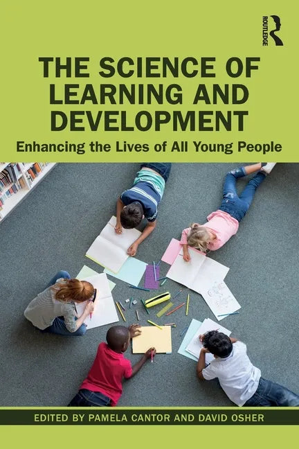 The Science of Learning and Development: Enhancing the Lives of All Young People - Paperback
