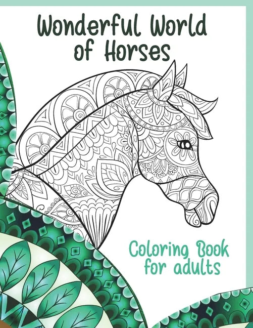 Wonderful World of Horses - Coloring Book for adults - Paperback
