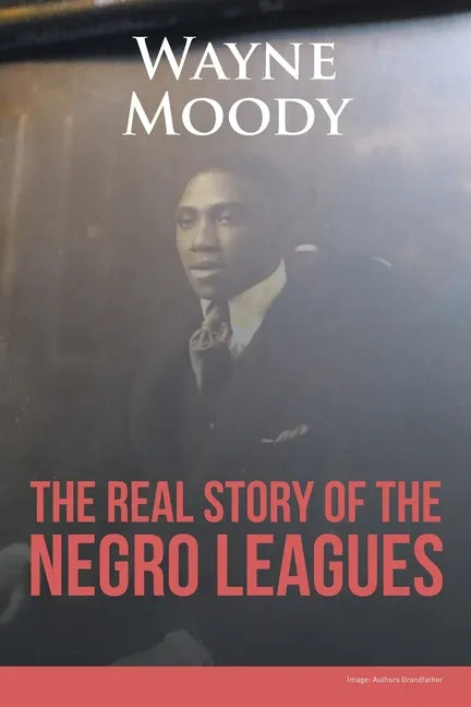 The Real Story of The Negro Leagues - Paperback