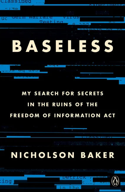 Baseless: My Search for Secrets in the Ruins of the Freedom of Information ACT - Paperback