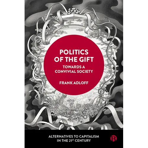 Politics of the Gift: Towards a Convivial Society - Paperback