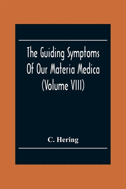 The Guiding Symptoms Of Our Materia Medica (Volume Viii) - Paperback