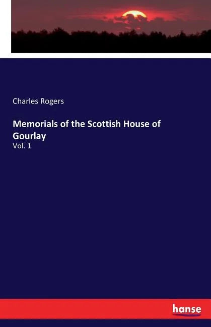 Memorials of the Scottish House of Gourlay: Vol. 1 - Paperback