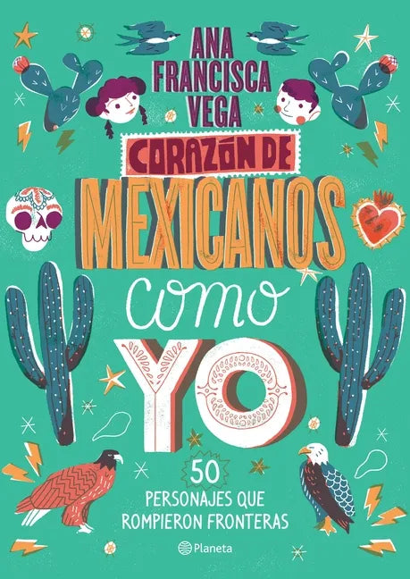 Corazón de Mexicanos Como Yo: 50 Historias de Personajes Que Rompieron Fronteras - Paperback