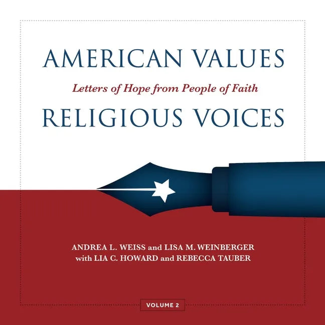 American Values, Religious Voices, Volume 2: Letters of Hope from People of Faith Volume 2 - Hardcover