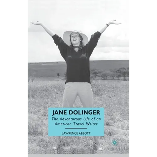 Jane Dolinger: The Adventurous Life of an American Travel Writer - Paperback