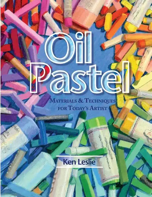 Oil Pastel: Materials and Techniques for Today's Artist - Paperback