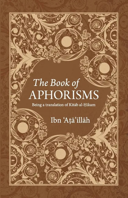 The Book of Aphorisms: Being a translation of Kitab al-Hikam - Paperback