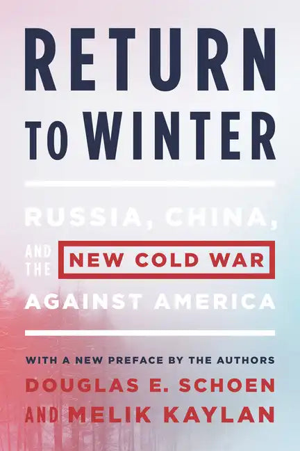 Return to Winter: Russia, China, and the New Cold War Against America - Paperback