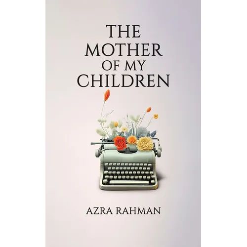 The Mother of My Children - Hardcover