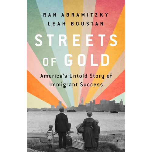 Streets of Gold: America's Untold Story of Immigrant Success - Paperback