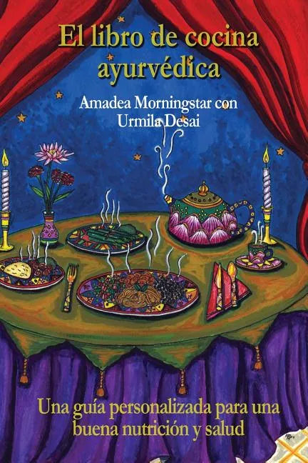 El libro de cocina ayurvédica: Una guía personalizada para una buena nutrición y salud - Paperback