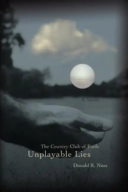 Unplayable Lies: The Country Club of Fools - Paperback
