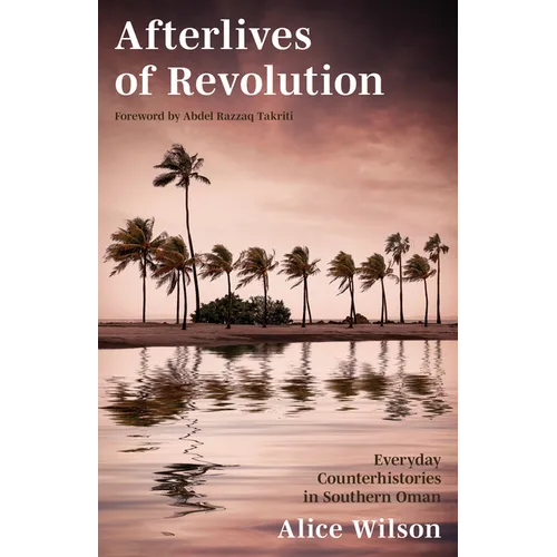 Afterlives of Revolution: Everyday Counterhistories in Southern Oman - Paperback
