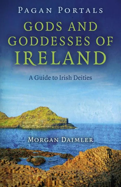 Pagan Portals - Gods and Goddesses of Ireland: A Guide to Irish Deities - Paperback