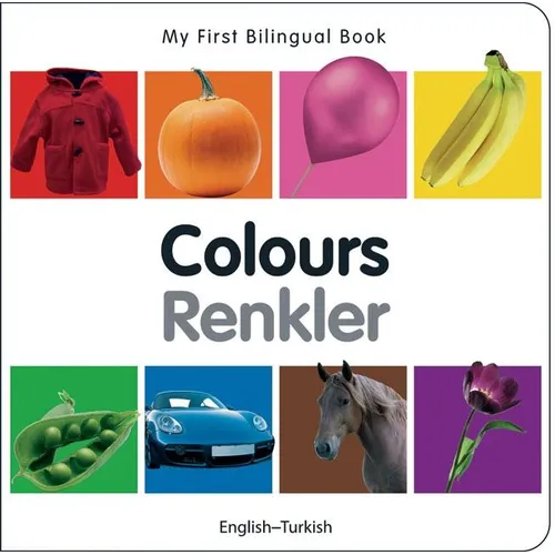 My First Bilingual Book-Colours (English-Turkish) - Board Book