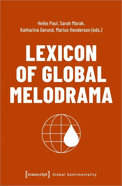 Lexicon of Global Melodrama - Paperback