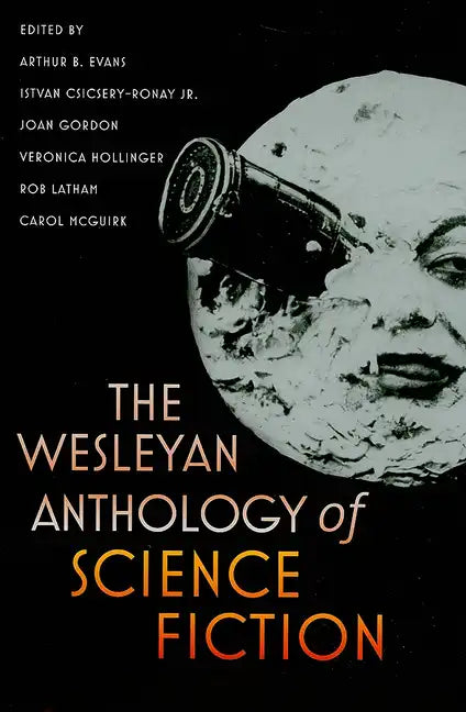 The Wesleyan Anthology of Science Fiction - Paperback