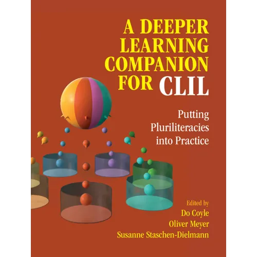 A Deeper Learning Companion for CLIL: Putting Pluriliteracies Into Practice - Paperback