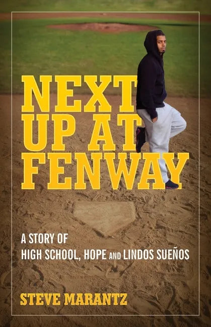 Next Up at Fenway: A Story of High School, Hope and Lindos Suenos - Paperback