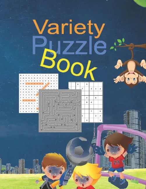 Variety puzzle book: kids the activities are organized in Variety puzzle book packs for kids, for ages 6-12, This little book is packed wit - Paperback