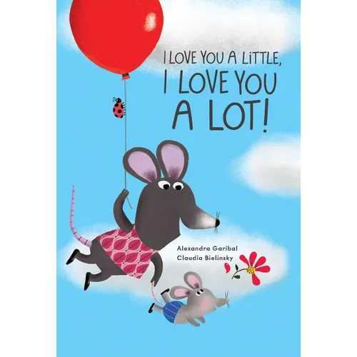 I Love You a Little, I Love You a Lot - Board Book
