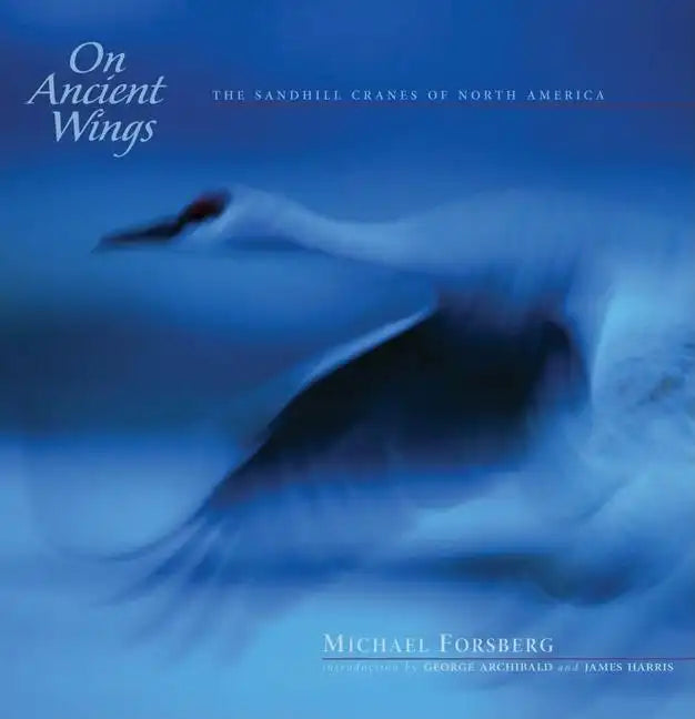 On Ancient Wings: The Sandhill Cranes of North America - Hardcover