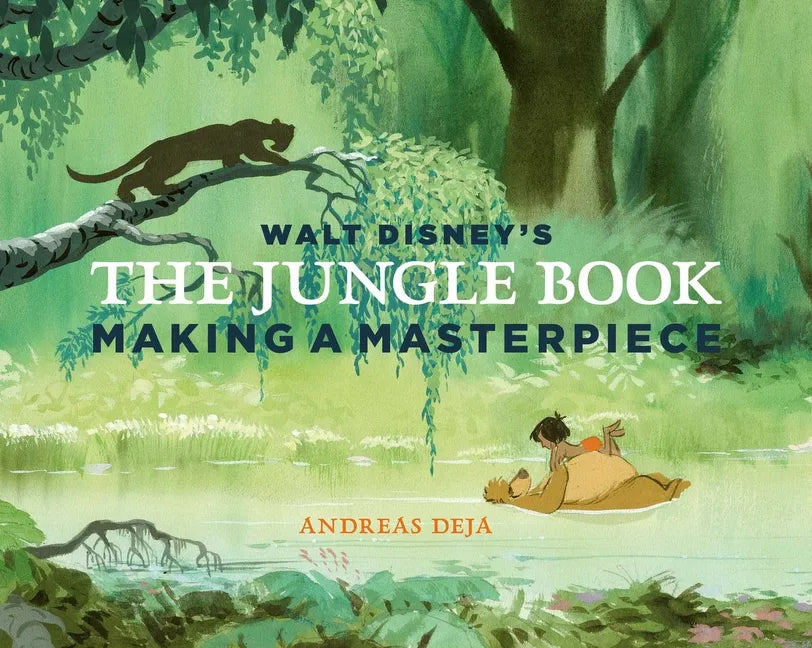 Walt Disney's the Jungle Book: Making a Masterpiece [Walt Disney Family Museum] - Hardcover