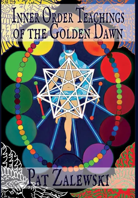 Inner Order Teachings of the Golden Dawn - Hardcover