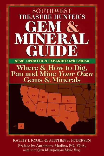 Southwest Treasure Hunter's Gem and Mineral Guide (6th Edition): Where and How to Dig, Pan and Mine Your Own Gems and Minerals - Hardcover