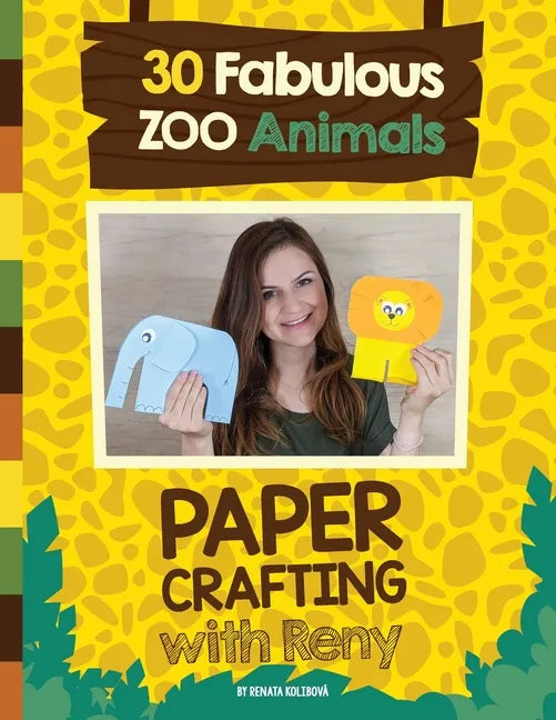 Paper Crafting with Reny: 30 Fabulous Zoo Animals - Paperback