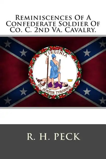 Reminiscences Of A Confederate Soldier Of Co. C. 2nd Va. Cavalry. - Paperback