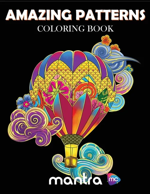 Amazing Patterns Coloring Book: Coloring Book for Adults: Beautiful Designs for Stress Relief, Creativity, and Relaxation - Paperback