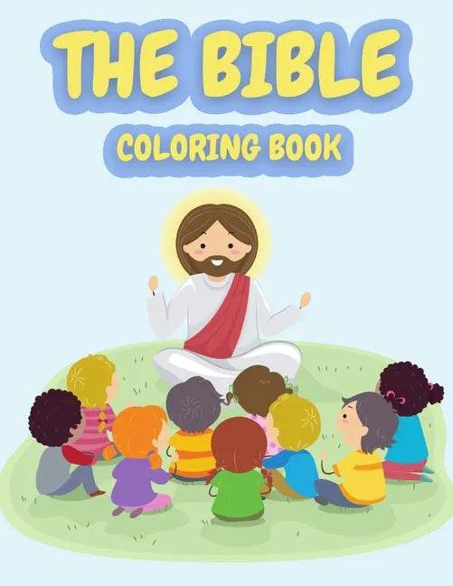 The Bible Coloring Book: 22 illustrations for kids and toddlers Old and New Testament - Paperback