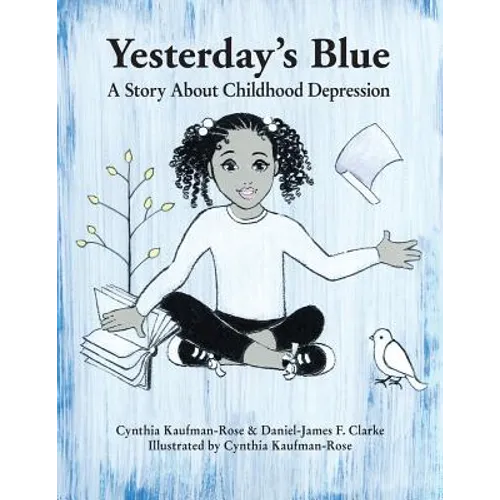 Yesterday's Blue: A Story About Childhood Depression - Paperback