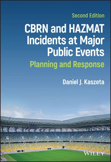 Cbrn and Hazmat Incidents at Major Public Events: Planning and Response - Hardcover