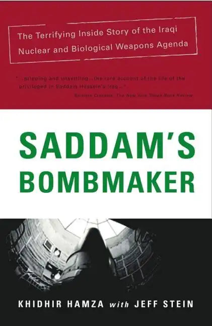 Saddam's Bombmaker: The Daring Escape of the Man Who Built Iraq's Secret Weapon - Paperback