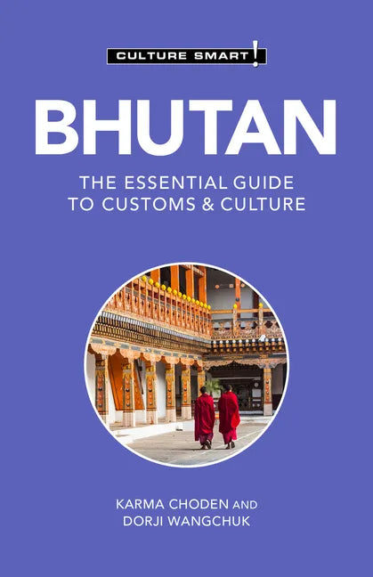 Bhutan - Culture Smart!: The Essential Guide to Customs & Culture - Paperback