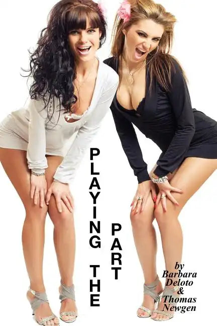 Playing the Part: A First Time, Crossdressing, LGBT Romance - Paperback