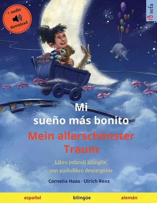 Mi sueño más bonito - Mein allerschönster Traum (español - alemán): Libro infantil bilingüe con audiolibro y vídeo online - Paperback