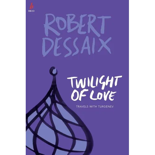 Twilight of Love: Travels With Turgenev - Paperback