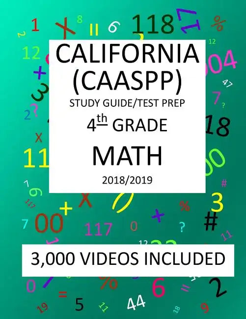 4th Grade CALIFORNIA CAASPP, MATH, Test Prep: 2019: 4th Grade California Assessment of Student Performance and Progress MATH Test prep/study guide - Paperback