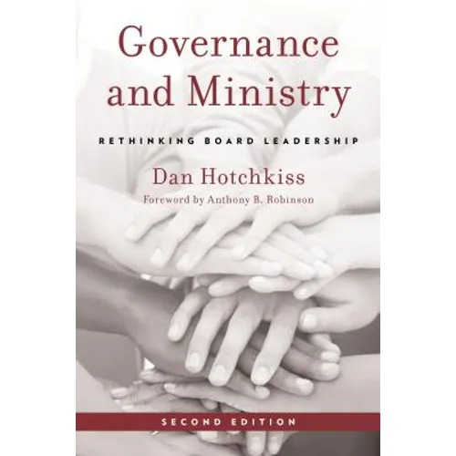 Governance and Ministry: Rethinking Board Leadership - Hardcover