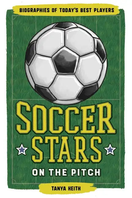 Soccer Stars on the Pitch: Biographies of Today's Best Players - Hardcover