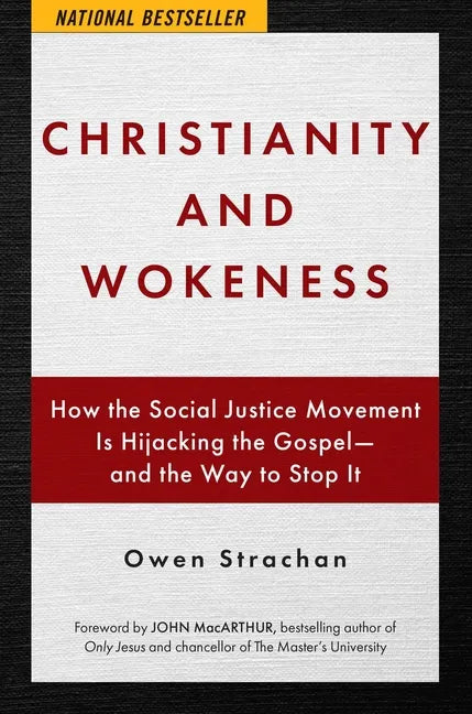 Christianity and Wokeness: How the Social Justice Movement Is Hijacking the Gospel - And the Way to Stop It - Hardcover