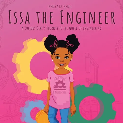 Issa the Engineer: A Curious Girl's Journey into the World of Engineering - Paperback