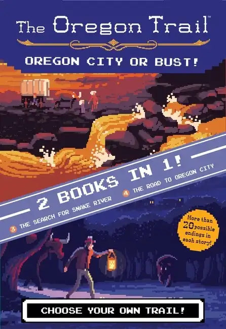 The Oregon Trail: Oregon City or Bust! (Two Books in One): The Search for Snake River and the Road to Oregon City - Hardcover