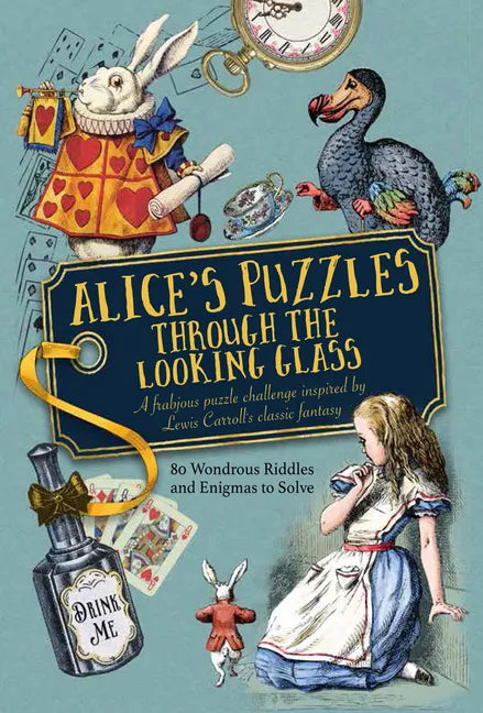Alice's Puzzles Through the Looking Glass: A Frabjous Puzzle Challenge Inspired by Lewis Carroll's Classic Fantasy - Hardcover