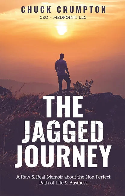 The Jagged Journey: A Raw & Real Memoir about the Non-Perfect Path of Life & Business - Paperback