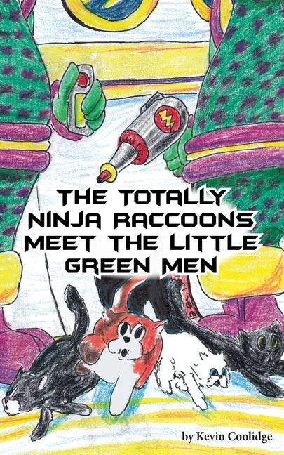 The Totally Ninja Raccoons Meet the Little Green Men - Paperback